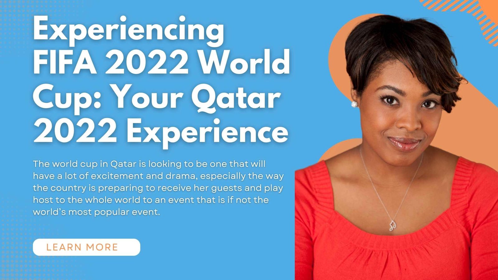 Experiencing FIFA 2022 World Cup: Your Qatar 2022 Experience